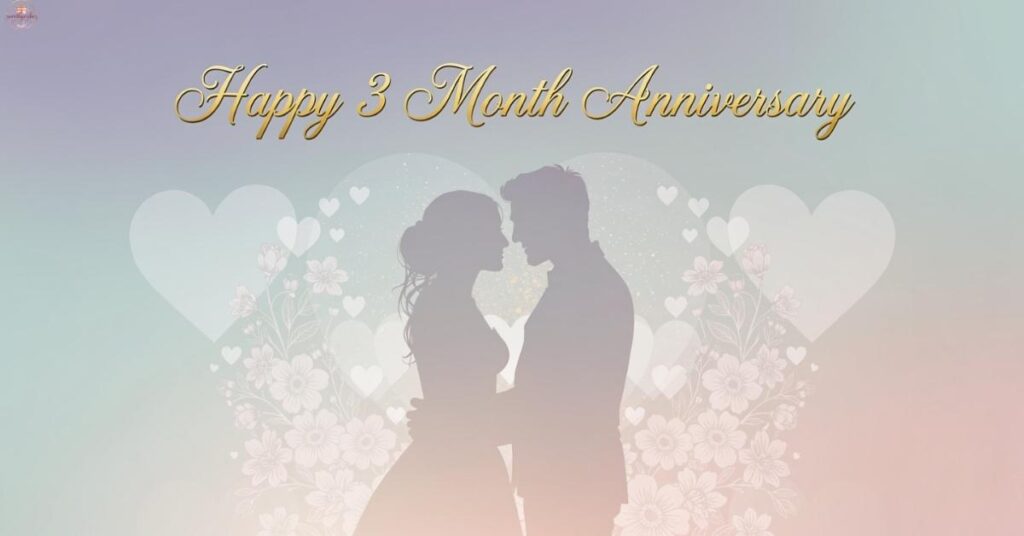 3 Month Anniversary Wishes for Sister
