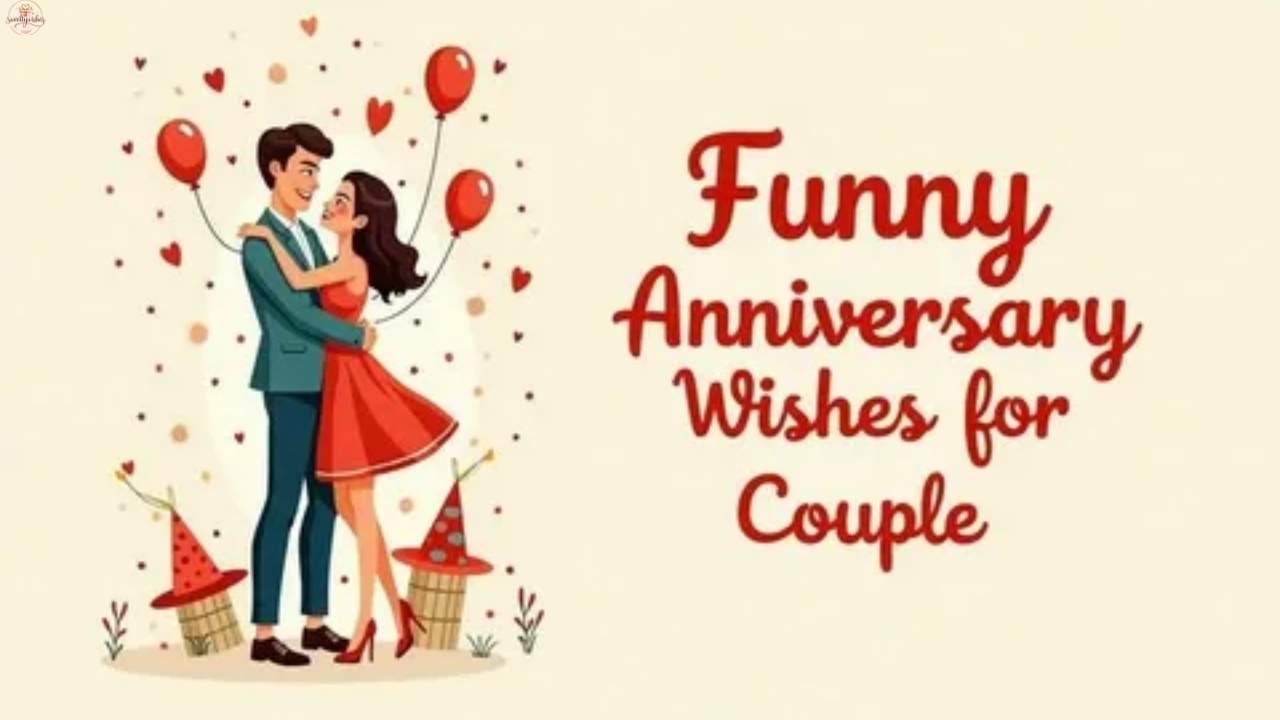 225+ Funny Anniversary Wishes for Couple – Hilarious, Cute & Heart-Touching Messages