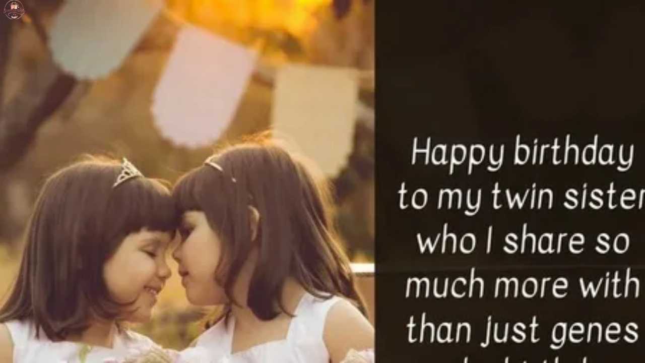 350+ Heartful Birthday Wishes for Me and My Twin Sister You’ll Love 
